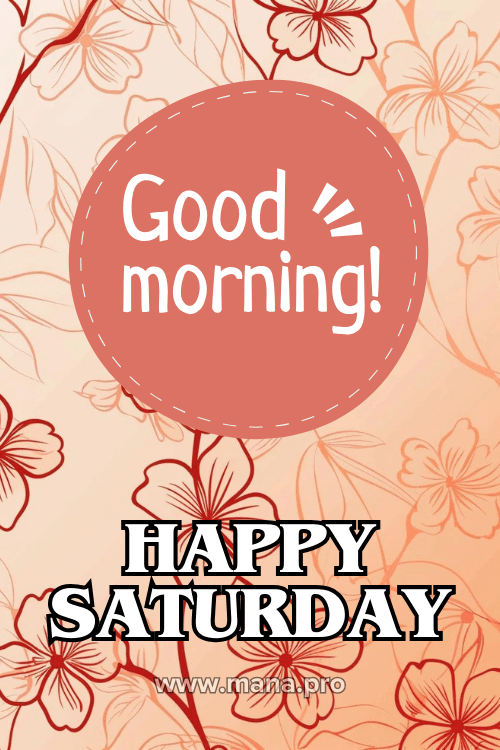 Good Morning Happy Saturday Flowers Images