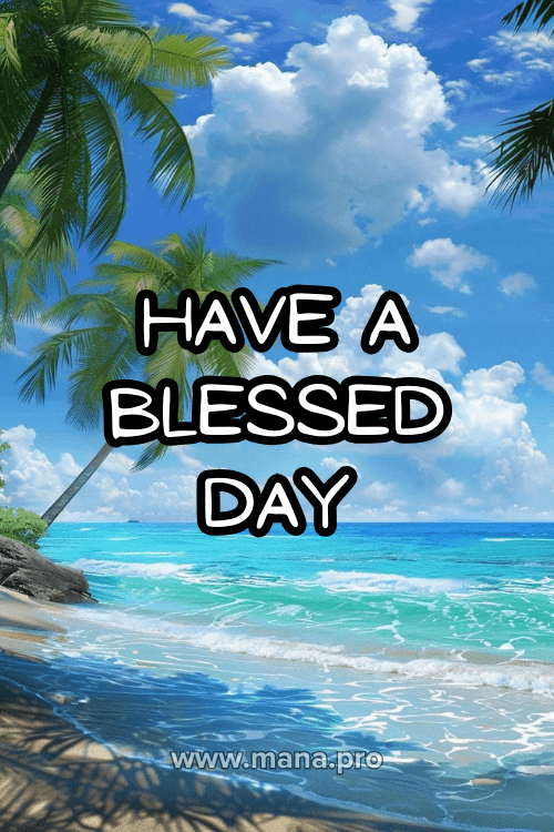 Good Morning Have A Blessed Day Images