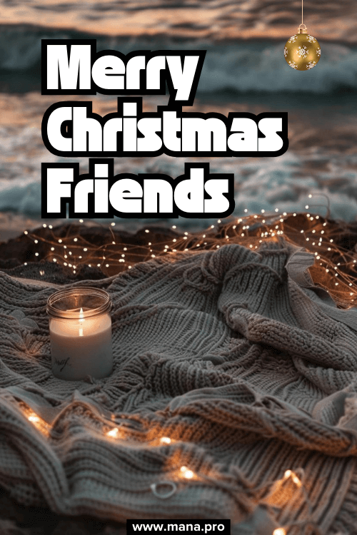 Meaningful And Thoughtful Christmas Wishes For Friends